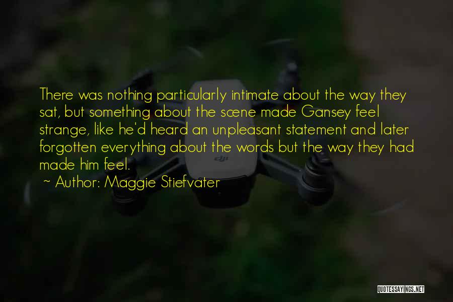 Nothing But Something Quotes By Maggie Stiefvater