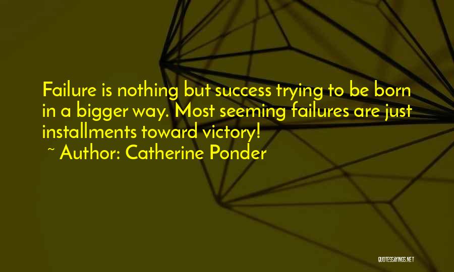 Nothing But Success Quotes By Catherine Ponder