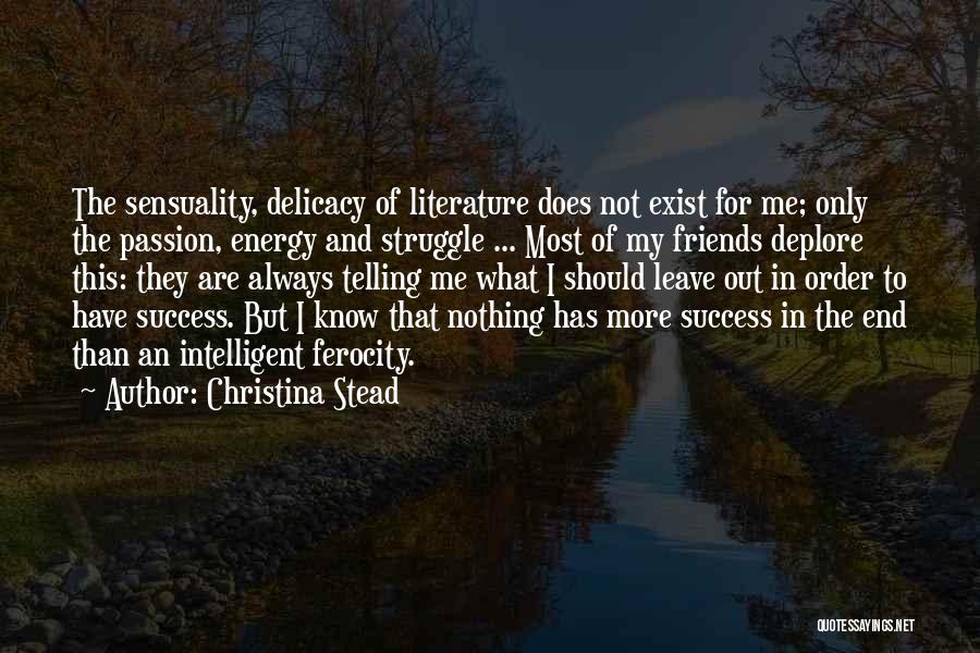 Nothing But Success Quotes By Christina Stead