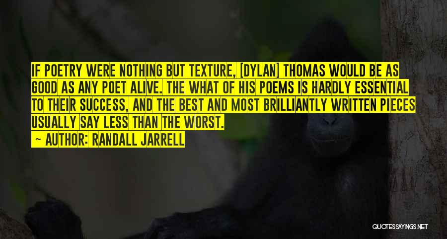 Nothing But Success Quotes By Randall Jarrell
