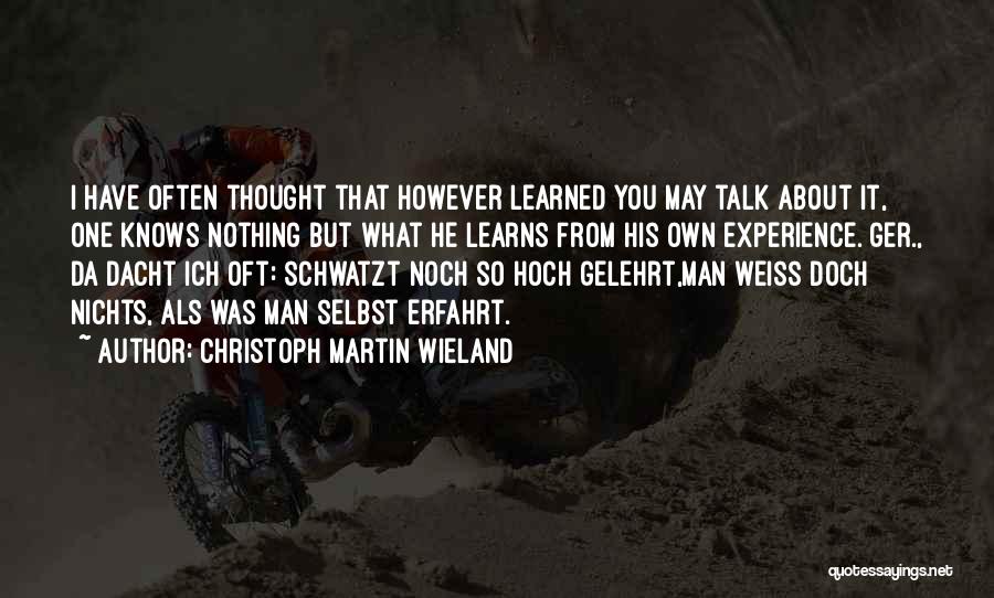 Nothing But Talk Quotes By Christoph Martin Wieland