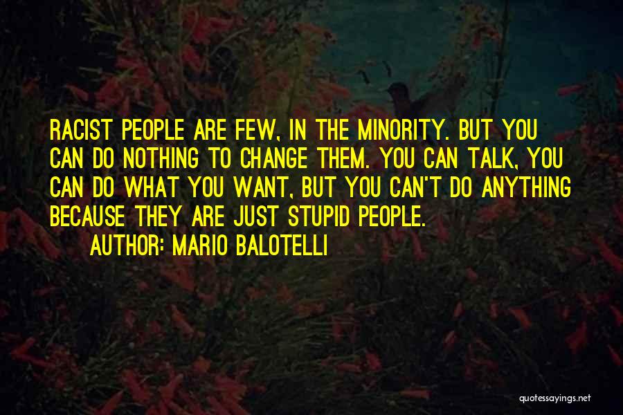 Nothing But Talk Quotes By Mario Balotelli