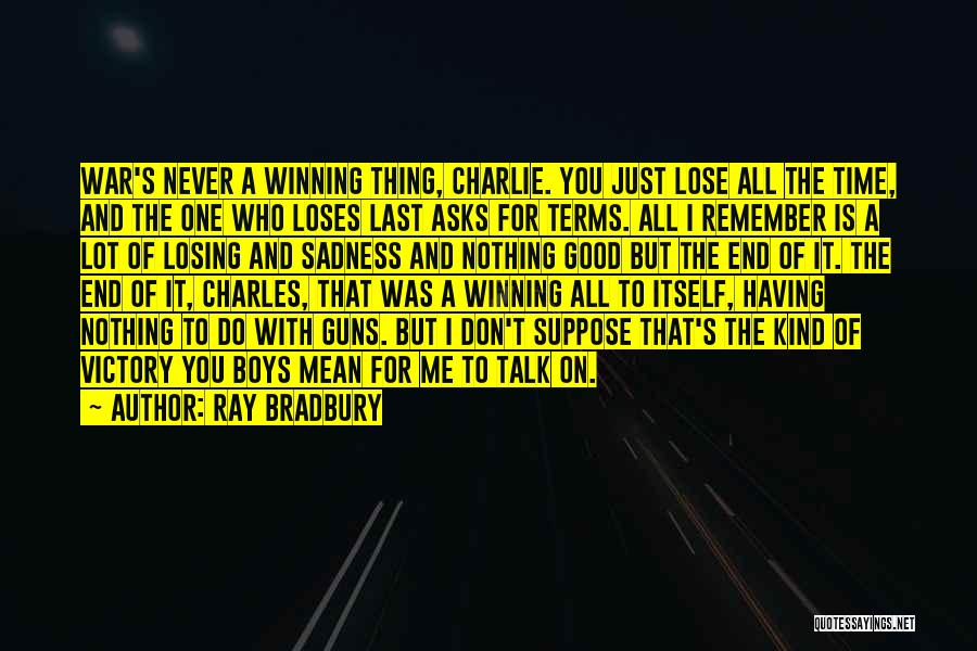 Nothing But Talk Quotes By Ray Bradbury