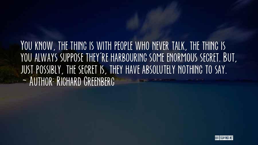 Nothing But Talk Quotes By Richard Greenberg