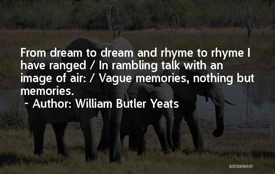 Nothing But Talk Quotes By William Butler Yeats