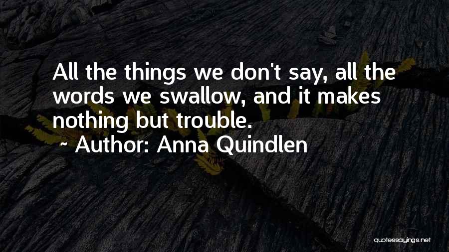 Nothing But Trouble Quotes By Anna Quindlen