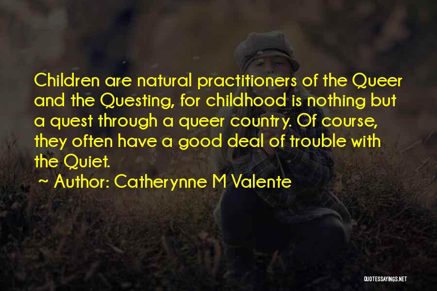 Nothing But Trouble Quotes By Catherynne M Valente