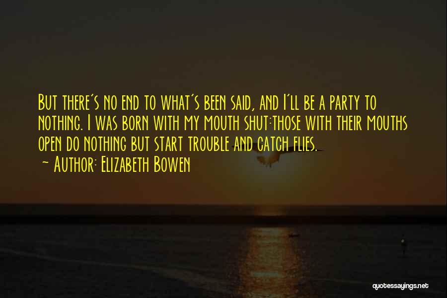 Nothing But Trouble Quotes By Elizabeth Bowen