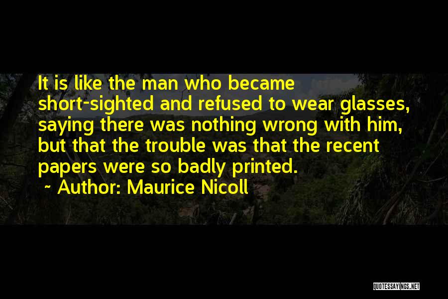 Nothing But Trouble Quotes By Maurice Nicoll