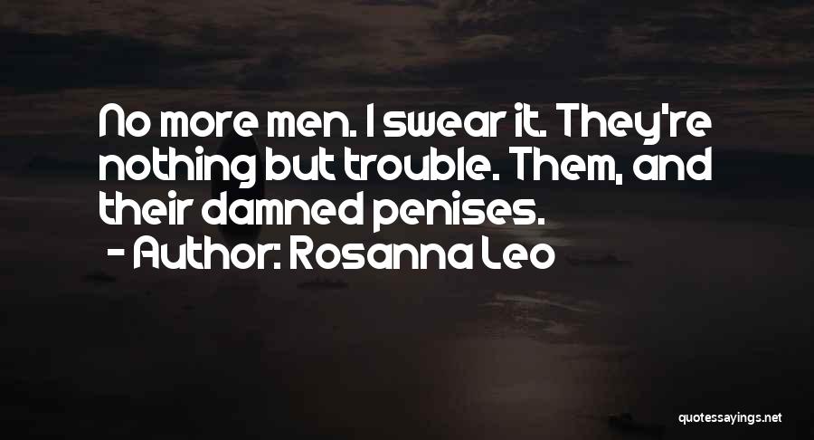 Nothing But Trouble Quotes By Rosanna Leo