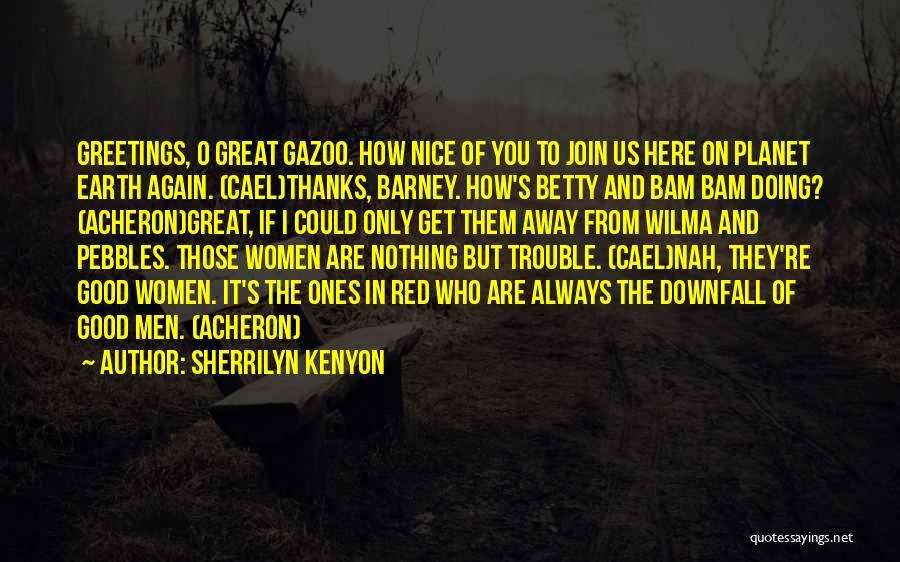 Nothing But Trouble Quotes By Sherrilyn Kenyon
