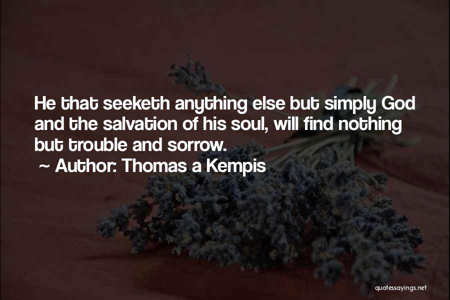 Nothing But Trouble Quotes By Thomas A Kempis