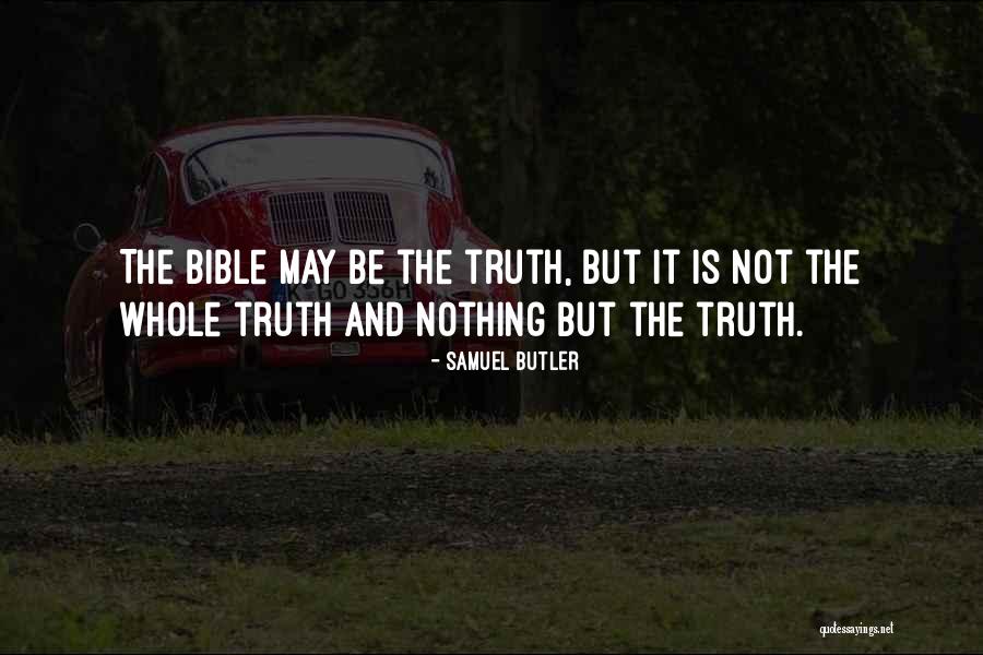 Nothing But Truth Quotes By Samuel Butler Nothing But Truth Quotes By Samuel Butler