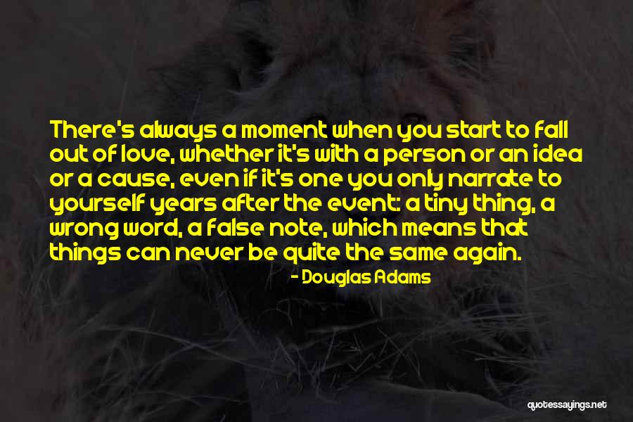 Nothing Can Change My Love For You Quotes By Douglas Adams Nothing Can Change My Love For You Quotes By Douglas Adams