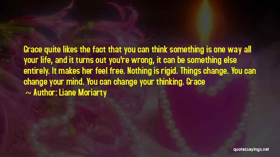 Nothing Can Change Quotes By Liane Moriarty