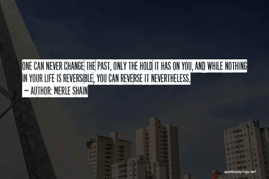 Nothing Can Change Quotes By Merle Shain