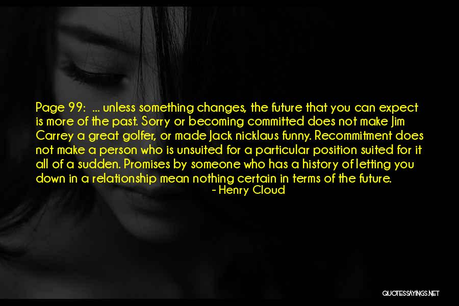 Nothing Can Change The Past Quotes By Henry Cloud