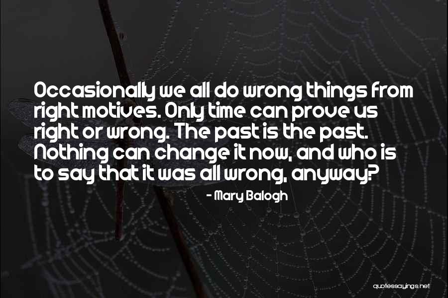 Nothing Can Change The Past Quotes By Mary Balogh