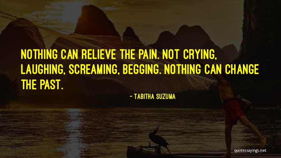 Nothing Can Change The Past Quotes By Tabitha Suzuma Nothing Can Change The Past Quotes By Tabitha Suzuma