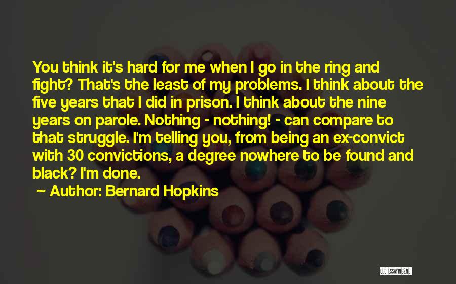 Nothing Can Compare To You Quotes By Bernard Hopkins