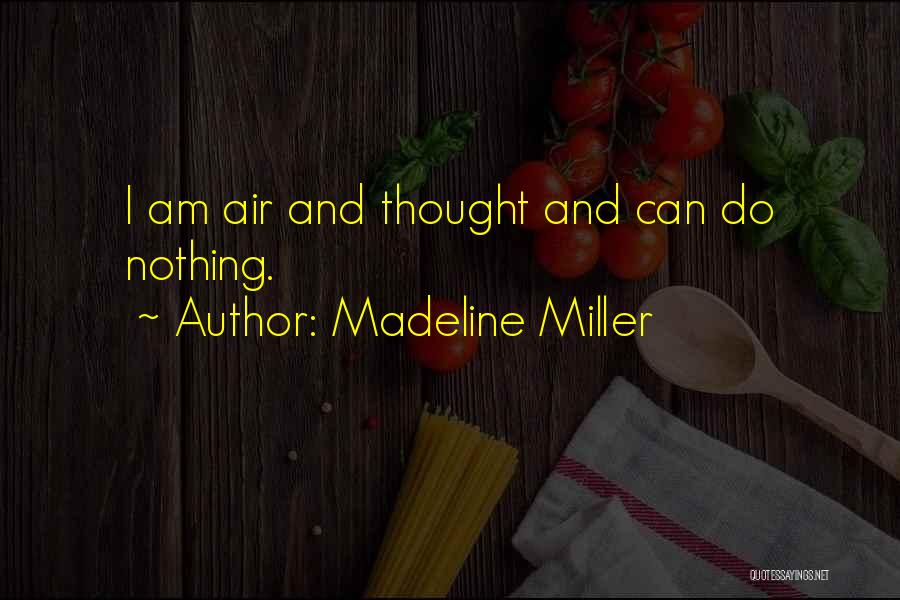 Nothing Can Do Quotes By Madeline Miller