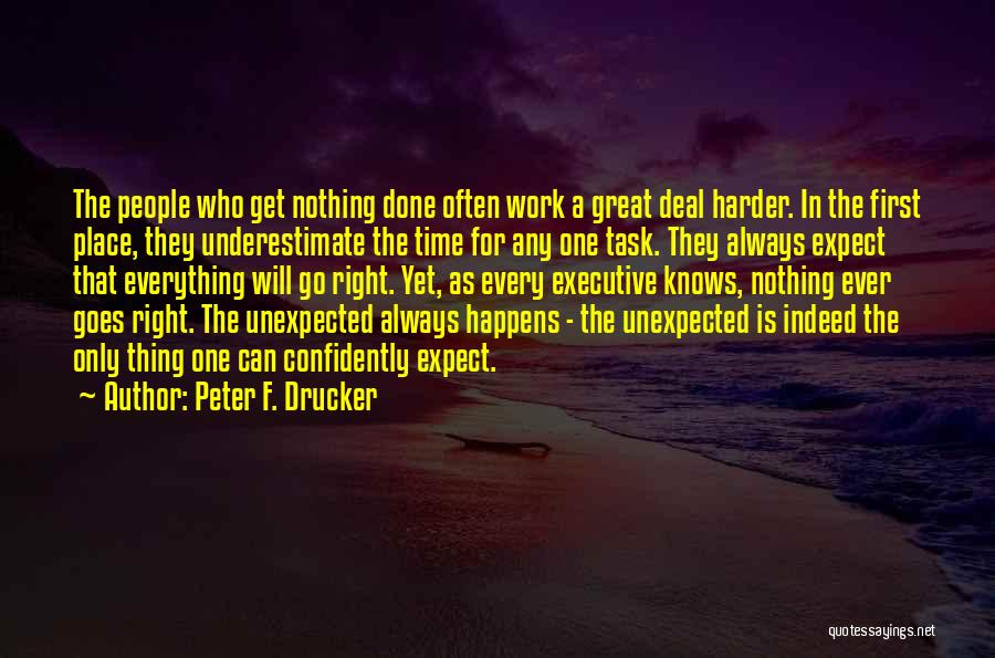 Nothing Can Go Right Quotes By Peter F. Drucker