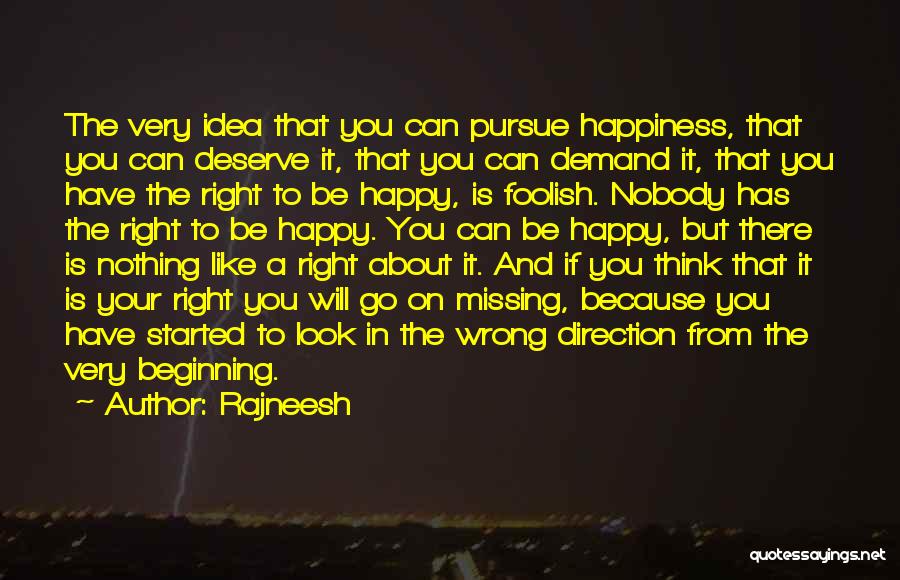 Nothing Can Go Right Quotes By Rajneesh