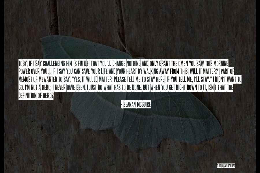 Nothing Can Go Right Quotes By Seanan McGuire