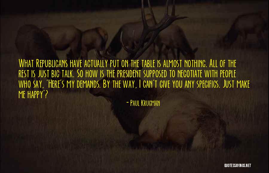 Nothing Can Make Me Happy Quotes By Paul Krugman Nothing Can Make Me Happy Quotes By Paul Krugman
