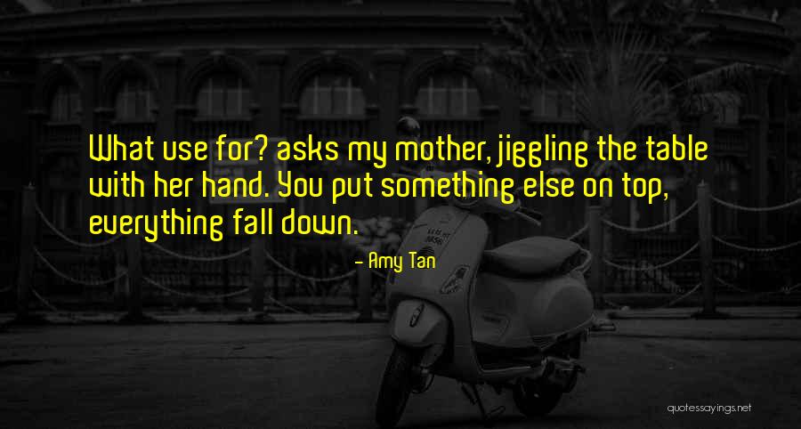 Nothing Can Put Me Down Quotes By Amy Tan Nothing Can Put Me Down Quotes By Amy Tan