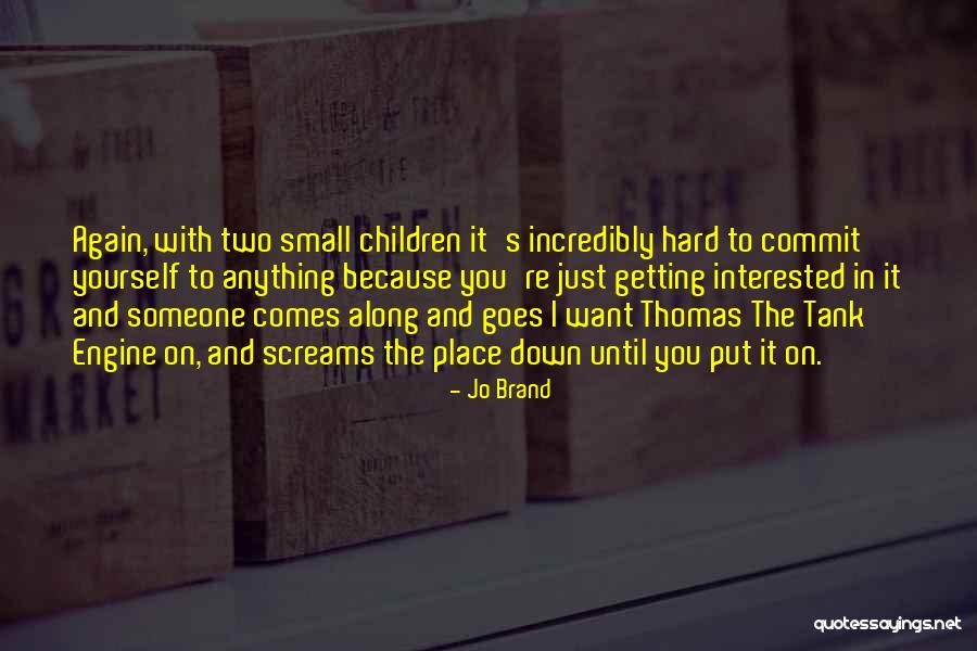 Nothing Can Put Me Down Quotes By Jo Brand Nothing Can Put Me Down Quotes By Jo Brand