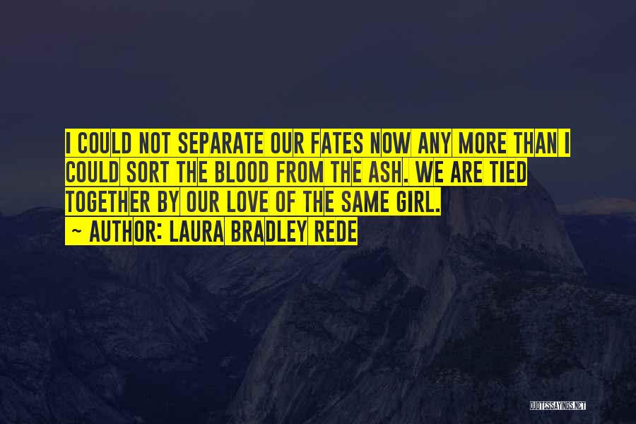 Nothing Can Separate Love Quotes By Laura Bradley Rede