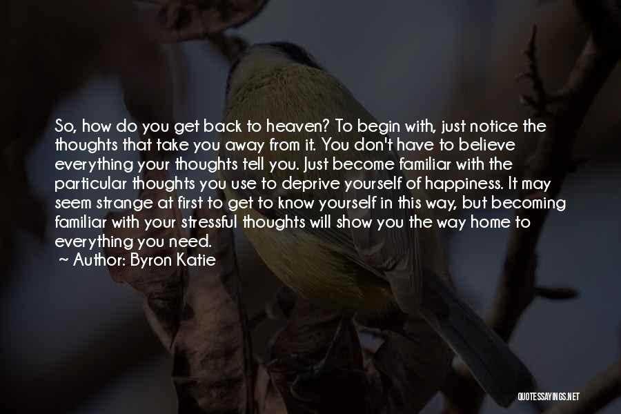 Nothing Can Take Away My Happiness Quotes By Byron Katie