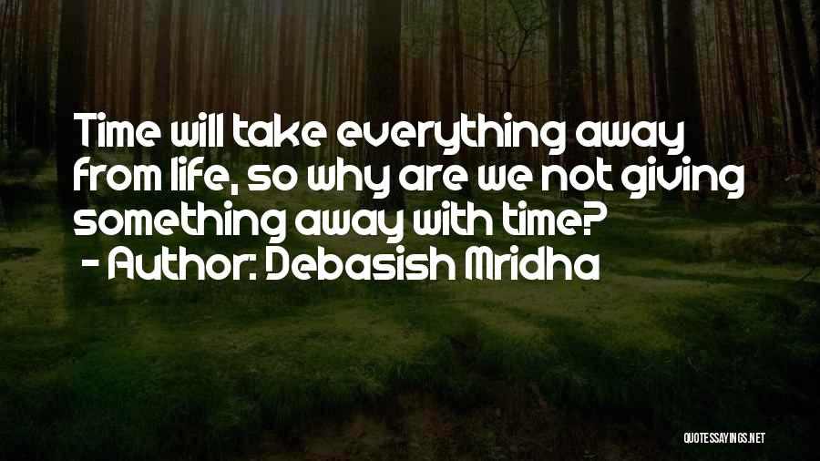 Nothing Can Take Away My Happiness Quotes By Debasish Mridha