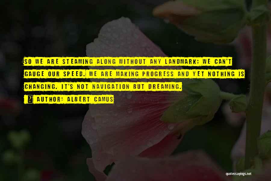 Nothing Changing Quotes By Albert Camus