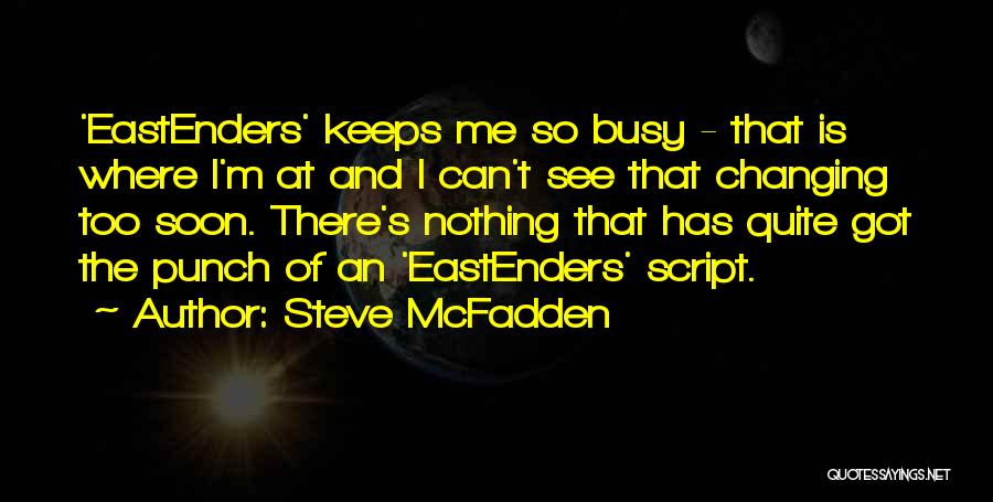 Nothing Changing Quotes By Steve McFadden