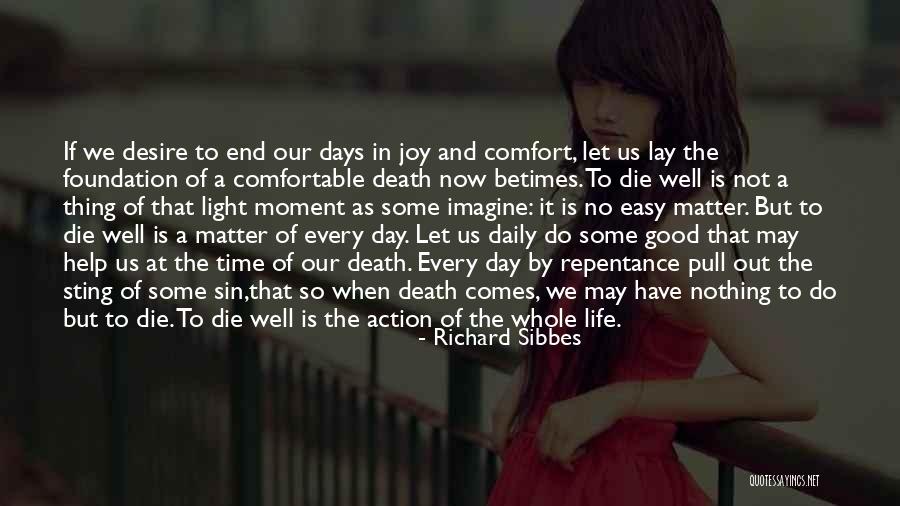 Nothing Comes Easy Life Quotes By Richard Sibbes Nothing Comes Easy Life Quotes By Richard Sibbes