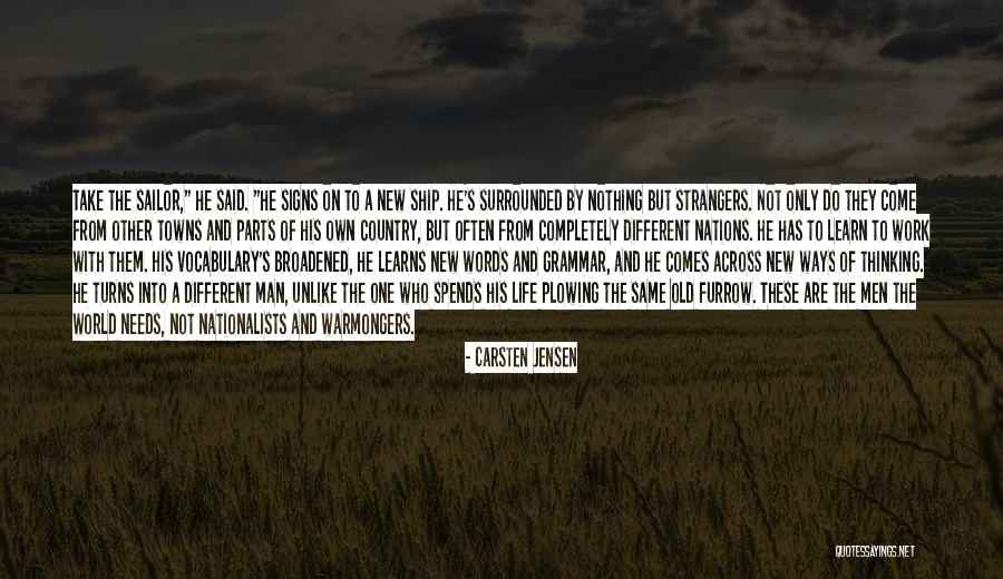 Nothing Comes From Nothing Quotes By Carsten Jensen