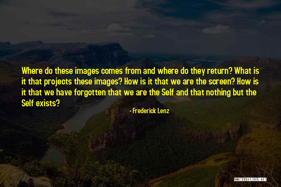 Nothing Comes From Nothing Quotes By Frederick Lenz