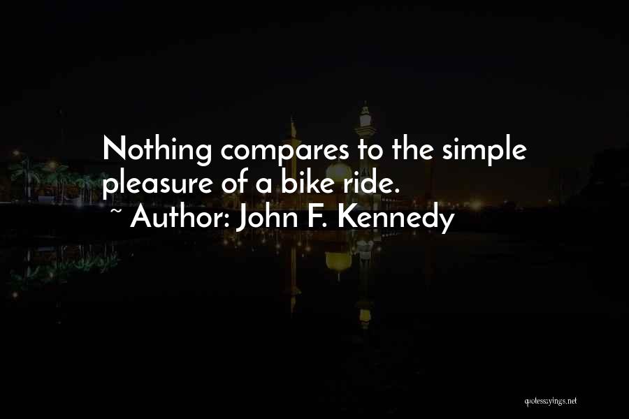 Nothing Compares Quotes By John F. Kennedy