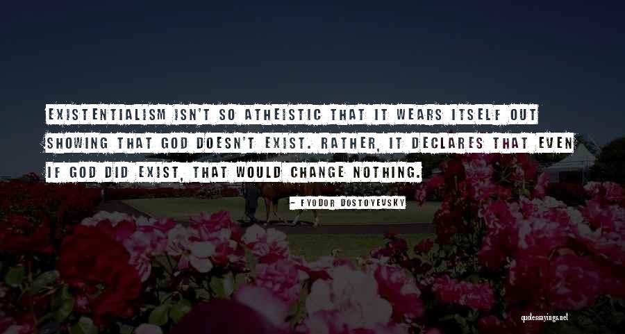 Nothing Doesn't Exist Quotes By Fyodor Dostoyevsky Nothing Doesn't Exist Quotes By Fyodor Dostoyevsky