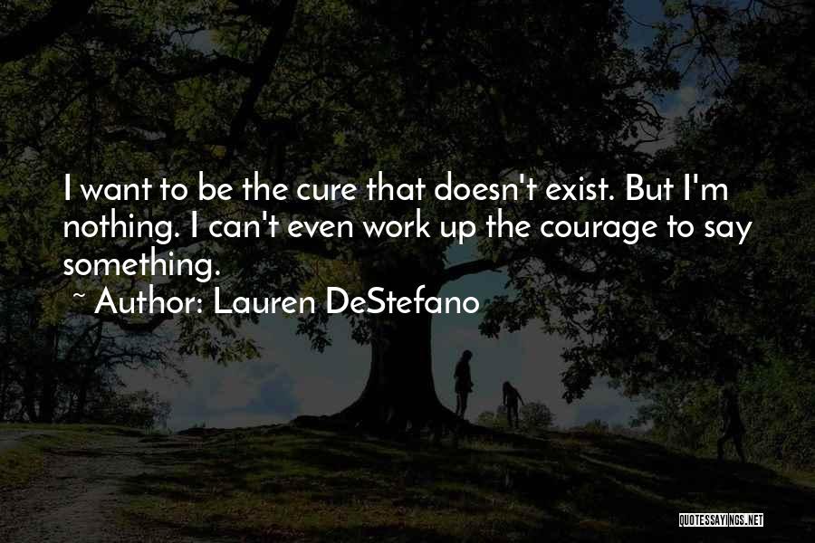 Nothing Doesn't Exist Quotes By Lauren DeStefano