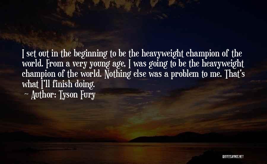 Nothing Doing Quotes By Tyson Fury