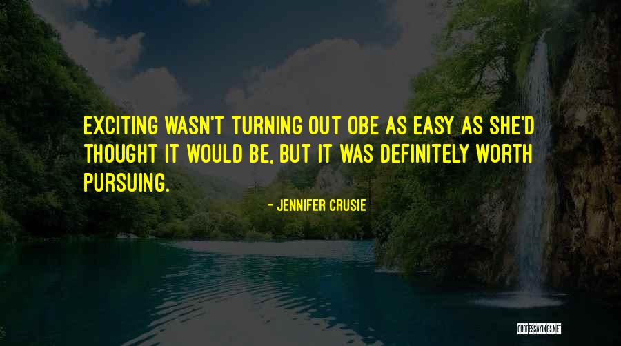 Nothing Easy Is Worth Having Quotes By Jennifer Crusie Nothing Easy Is Worth Having Quotes By Jennifer Crusie
