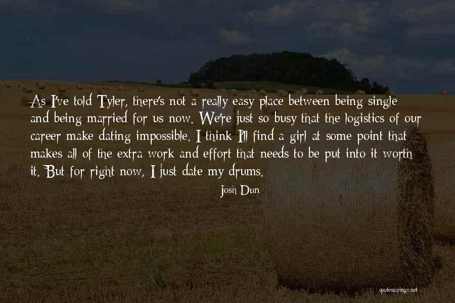 Nothing Easy Is Worth Having Quotes By Josh Dun Nothing Easy Is Worth Having Quotes By Josh Dun