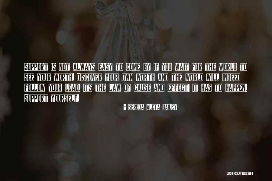 Nothing Easy Is Worth Having Quotes By Sereda Aleta Dailey Nothing Easy Is Worth Having Quotes By Sereda Aleta Dailey