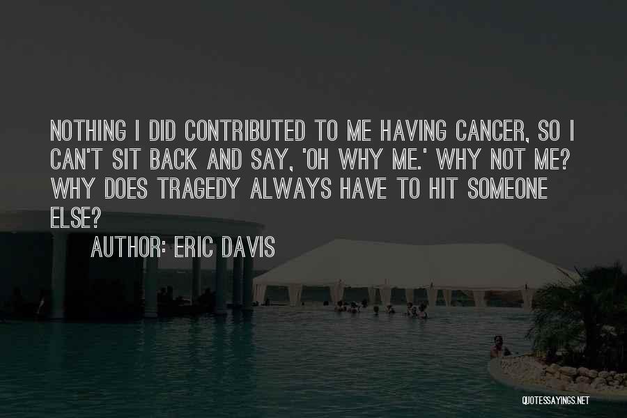 Nothing Else I Can Say Quotes By Eric Davis