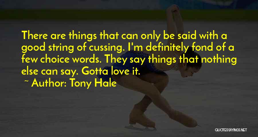 Nothing Else I Can Say Quotes By Tony Hale