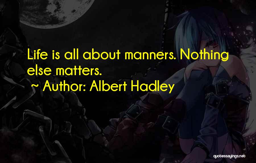 Nothing Else Matter Quotes By Albert Hadley