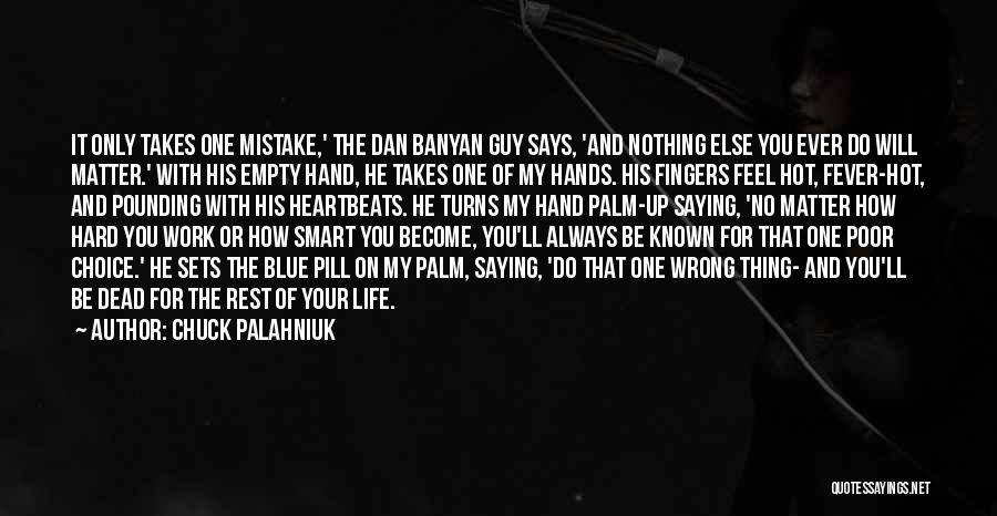 Nothing Else Matter Quotes By Chuck Palahniuk